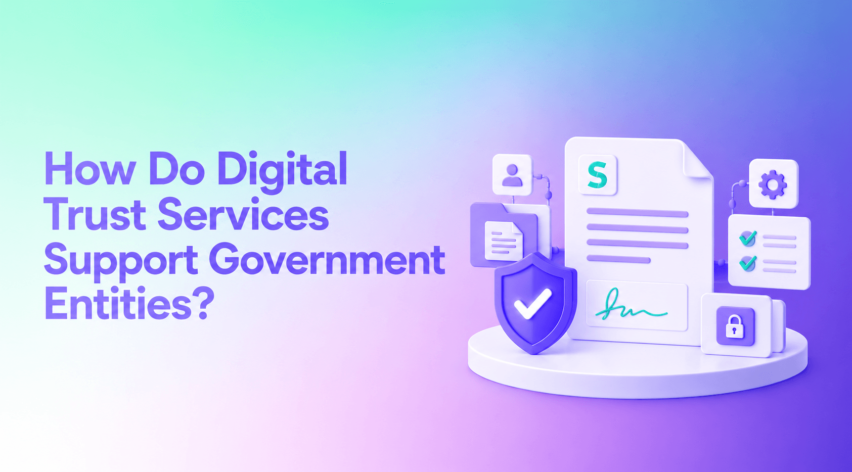 how do digital trust services support government entities?